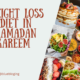 Weight loss diet in Ramadan